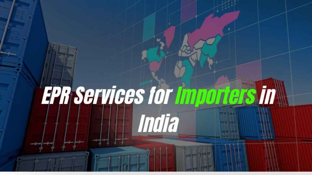 EPR Services for Importers in India