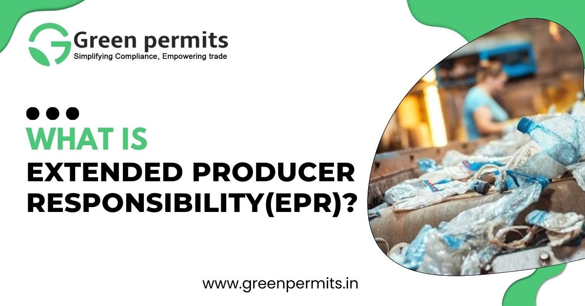 What is Extended Producer Responsibility EPR?