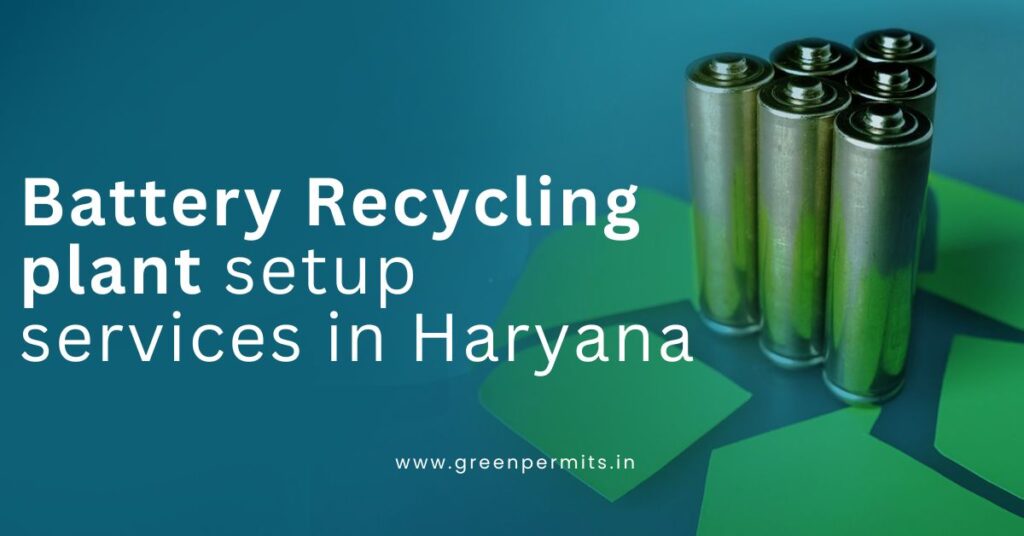 Battery Recycling Plant Setup in Haryana