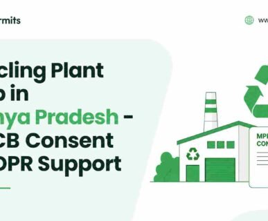 Recycling Plant Setup in Madhya Pradesh - MPPCB Consent and DPR Support