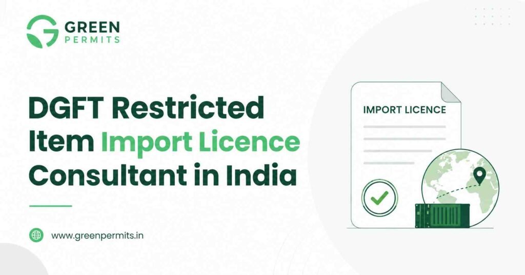 DGFT Restricted Item Import Licence Consultant in India