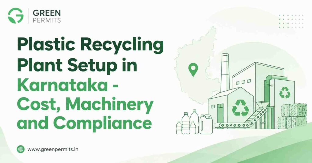 Plastic Recycling Plant Setup in Karnataka - Cost, Machinery and Compliance