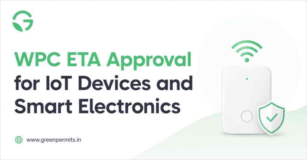 WPC ETA Approval for IoT Devices and Smart Electronics