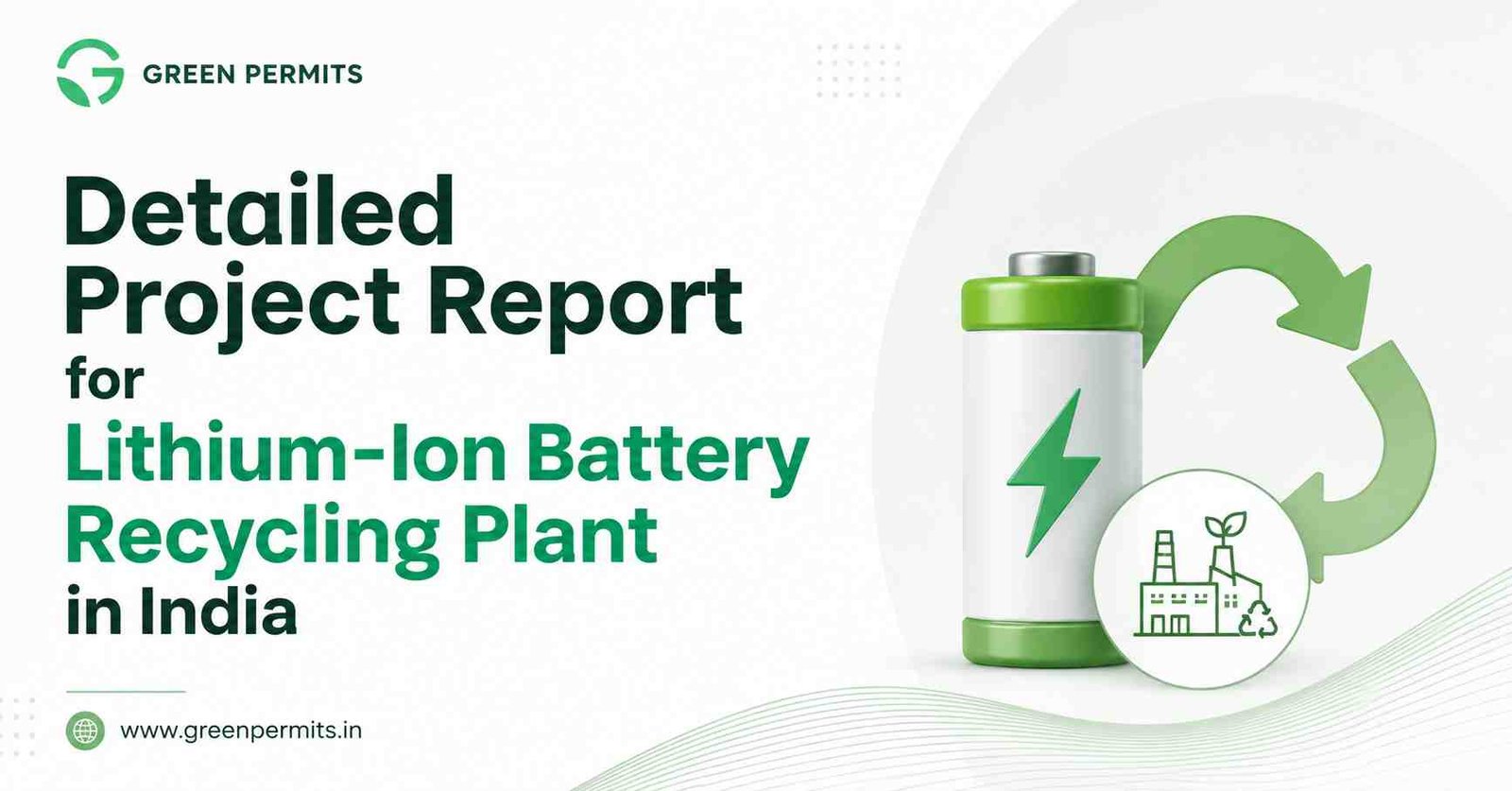 Detailed Project Report for Lithium-Ion Battery Recycling Plant in India