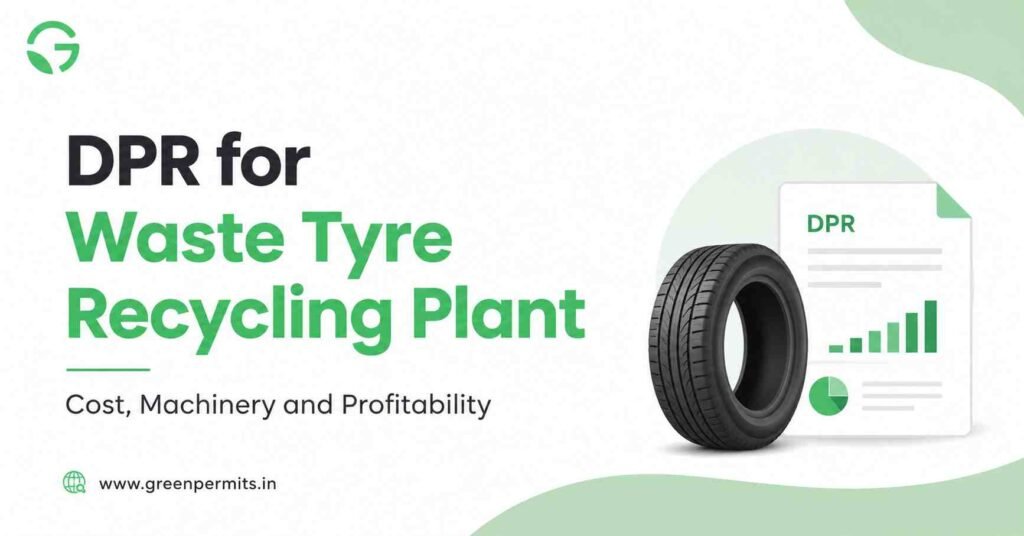 DPR for Waste Tyre Recycling Plant - Cost, Machinery and Profitability