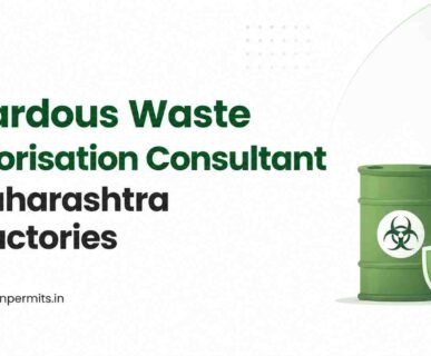 Hazardous Waste Authorisation Consultant in Maharashtra for Factories