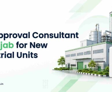CTE Approval Consultant in Punjab for New Industrial Units