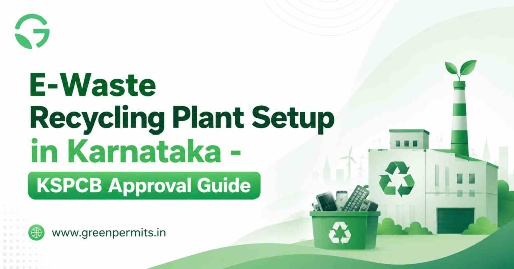 E-Waste Recycling Plant Setup in Karnataka - KSPCB Approval Guide