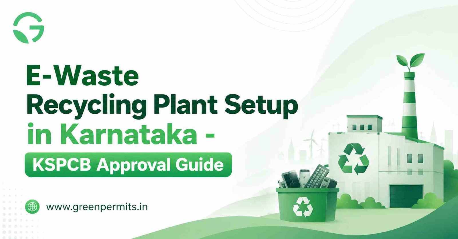 E-Waste Recycling Plant Setup in Karnataka - KSPCB Approval Guide