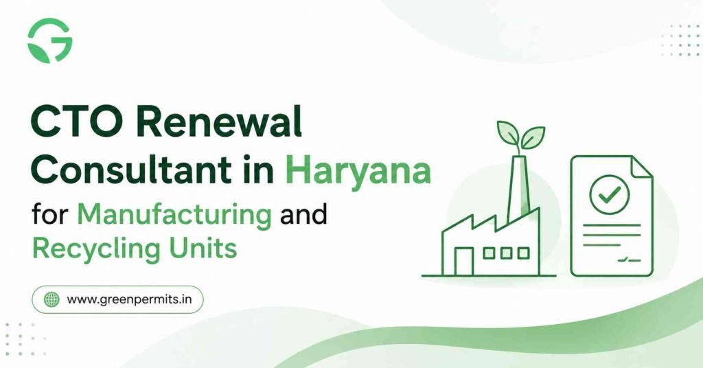 CTO Renewal Consultant in Haryana for Manufacturing and Recycling Units