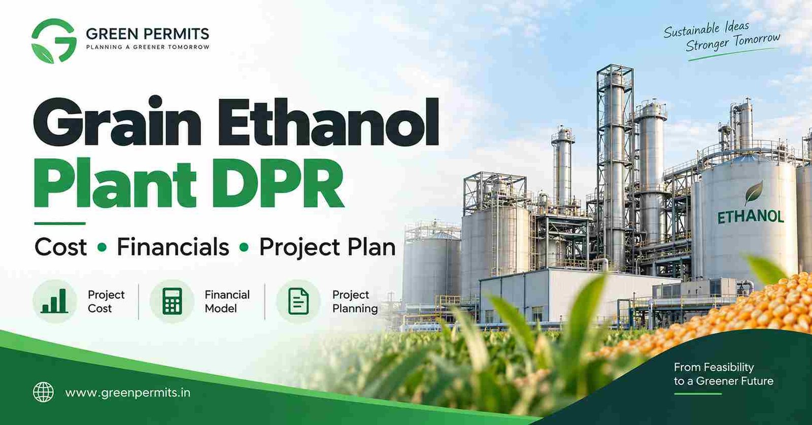 Grain Ethanol Plant DPR: Cost, Financials and Project Plan