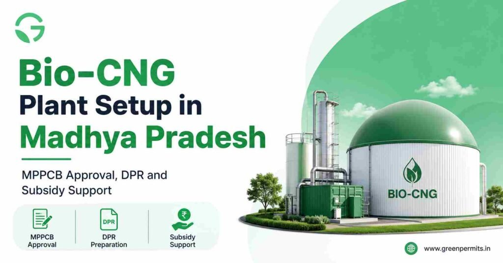 Bio-CNG Plant Setup in Madhya Pradesh - MPPCB Approval, DPR and Subsidy Support
