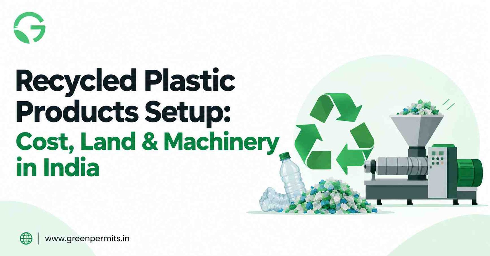 Recycled Plastic Products Manufacturing Setup in India: Cost, Land and Machinery
