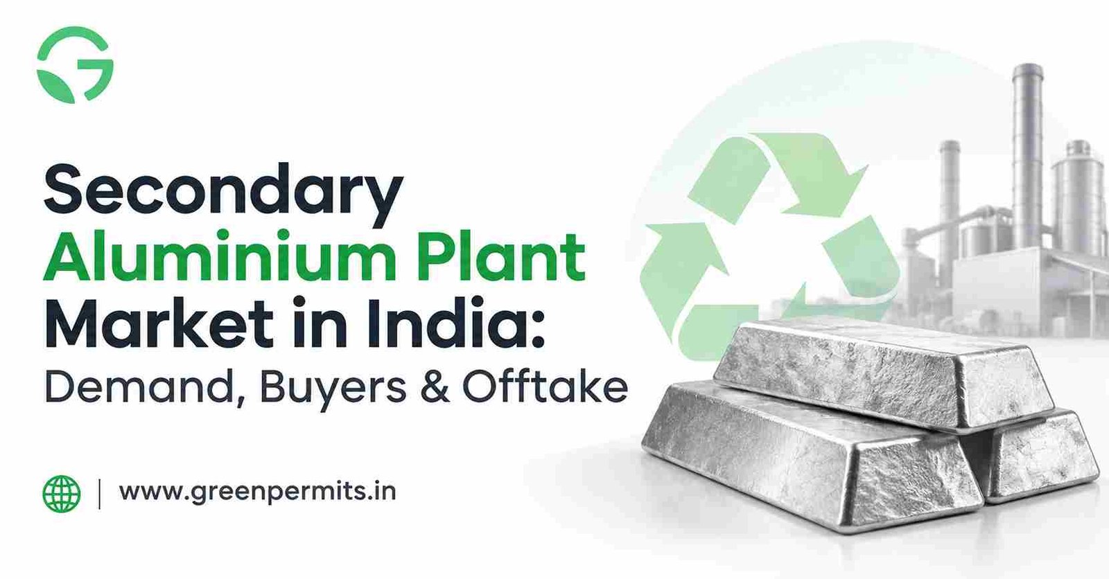 Secondary Aluminium Plant Market in India: Demand, Buyers & Offtake
