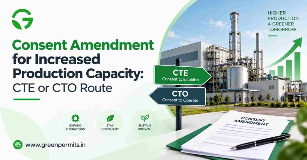 Consent Amendment for Increased Production Capacity: CTE or CTO Route