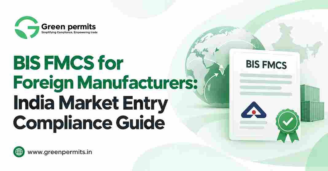 BIS FMCS for Foreign Manufacturers: India Market Entry Compliance Guide