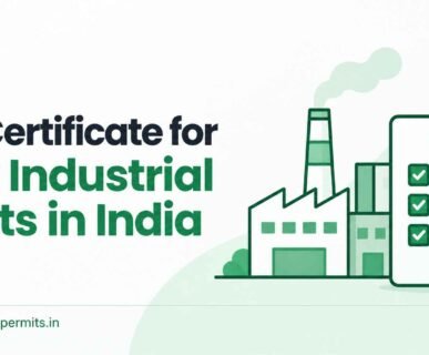 CTE Certificate for New Industrial Plants in India: Process, Documents and Timeline