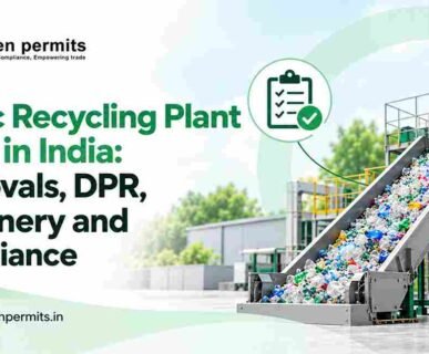 Plastic Recycling Plant Setup in India: Approvals, DPR, Machinery and Compliance