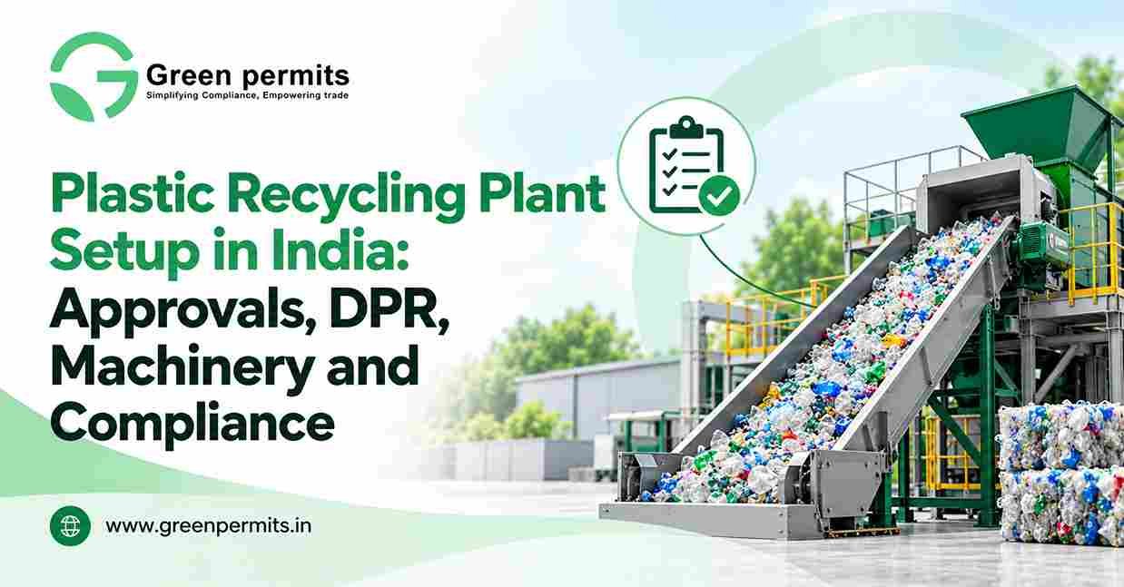 Plastic Recycling Plant Setup in India: Approvals, DPR, Machinery and Compliance